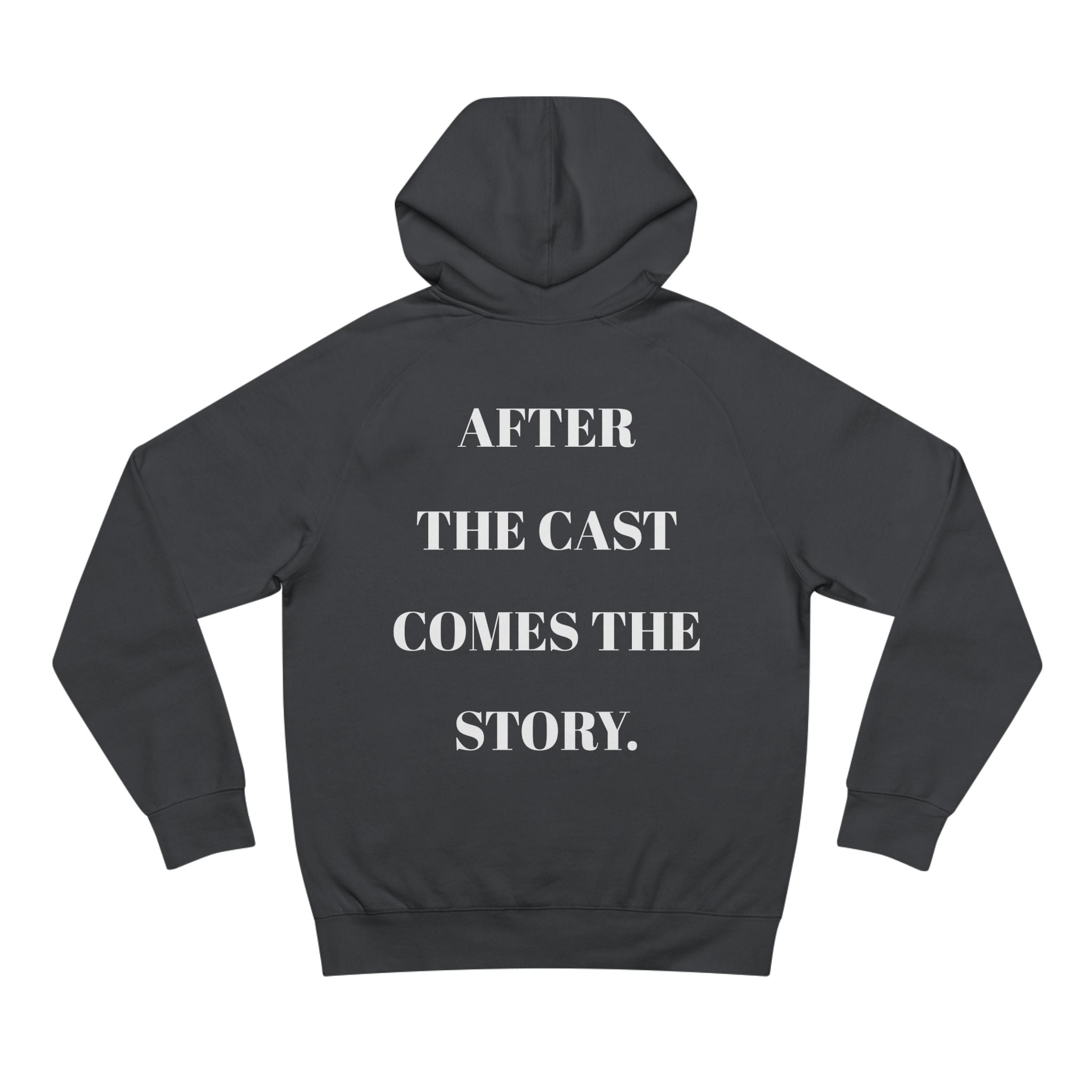 After the Cast Comes the Story Hoodie — Theatrical Cast Crew Pullover