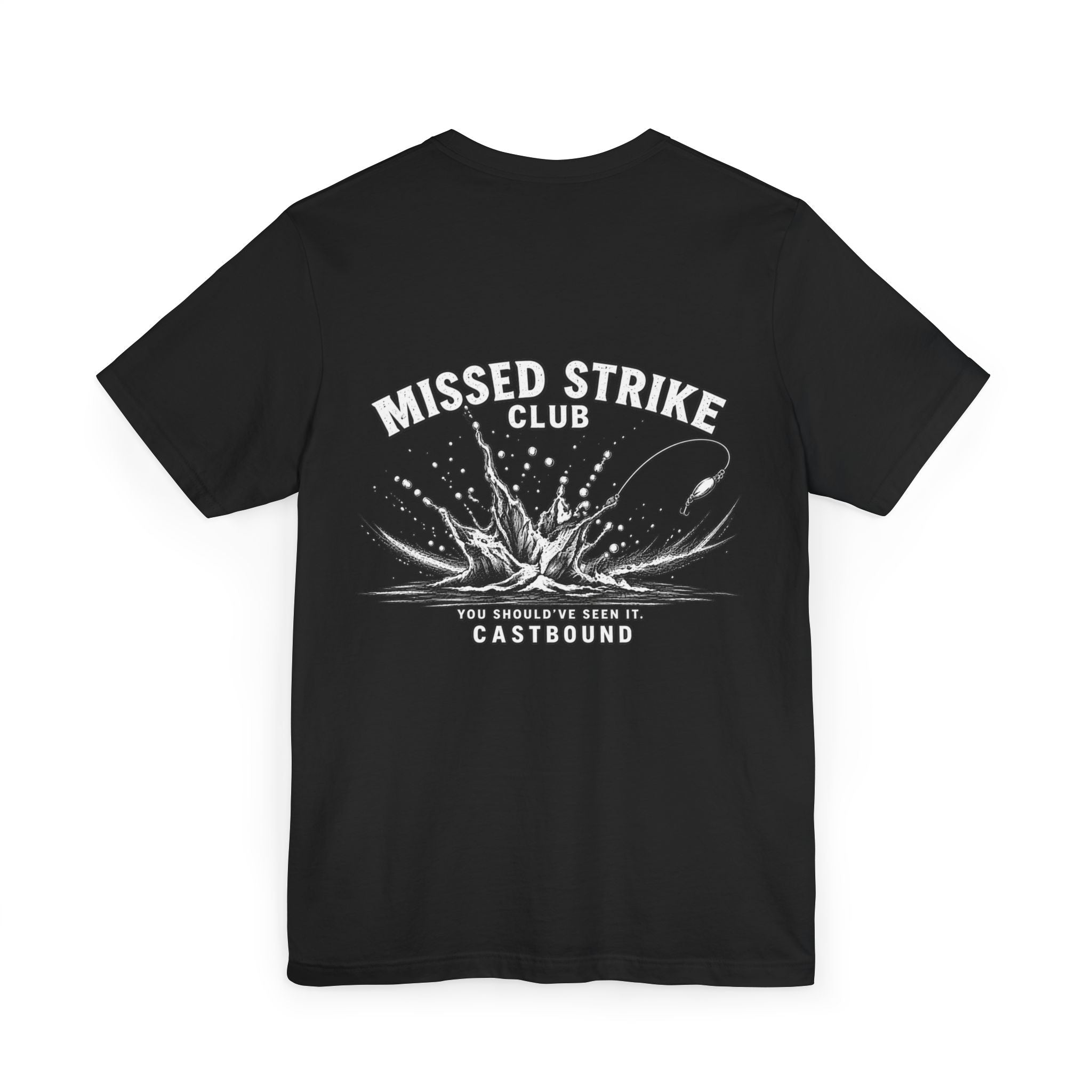 Missed Strike Club T-Shirt — 'You Should've Seen It' Fishing Graphic T-Shirt