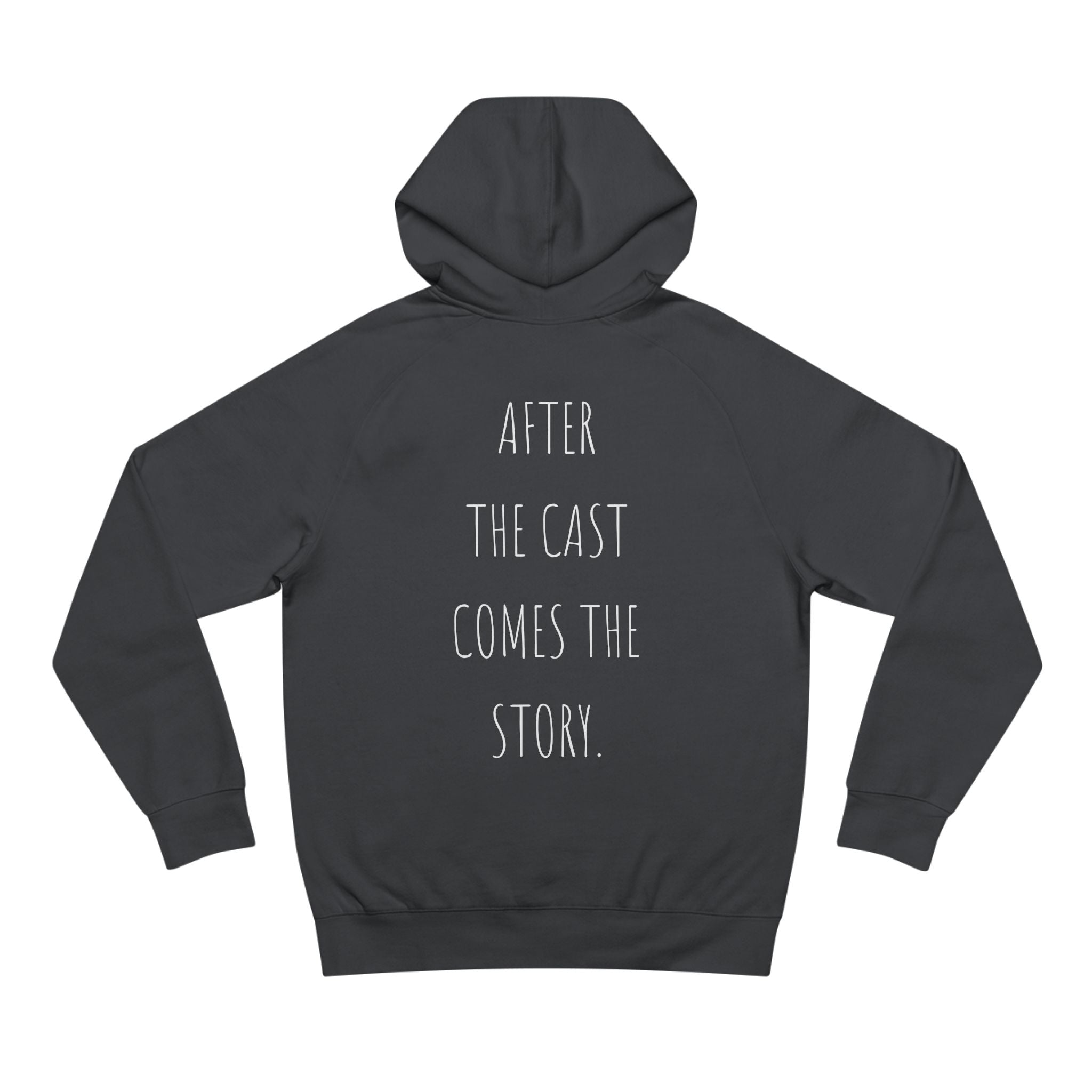 After the Cast Comes the Story Hoodie — After the Cast Pullover