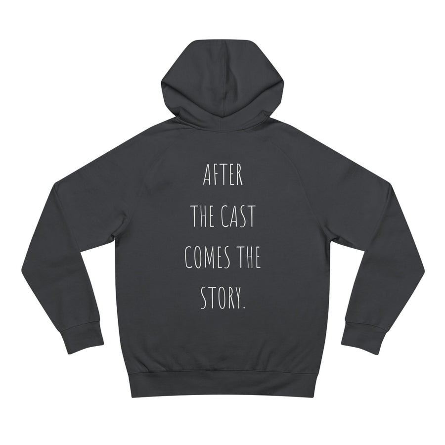 After the Cast Comes the Story Hoodie — After the Cast Pullover